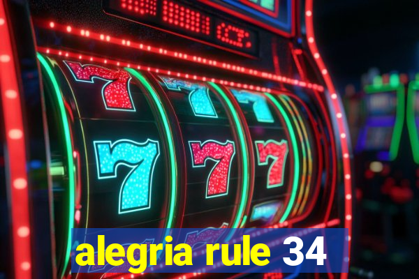 alegria rule 34